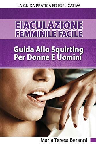 aquirting|Eiaculazione femminile: cos'è e come funziona lo squirting.